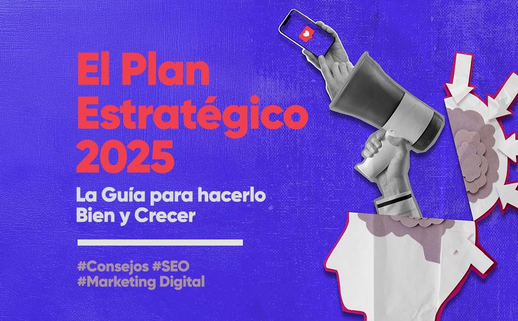 Plan Estratégico 2025: La Guía para Hacerlo Bien y Crecer